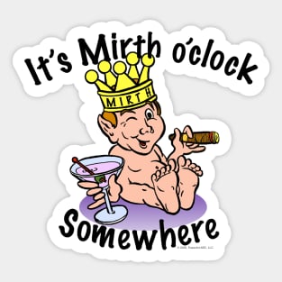 It's Mirth O'Clock Somewhere Sticker